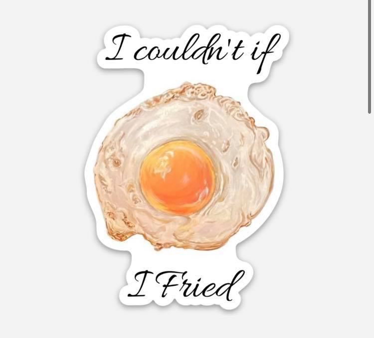 I couldn't if I fried - 3" STICKER image 0