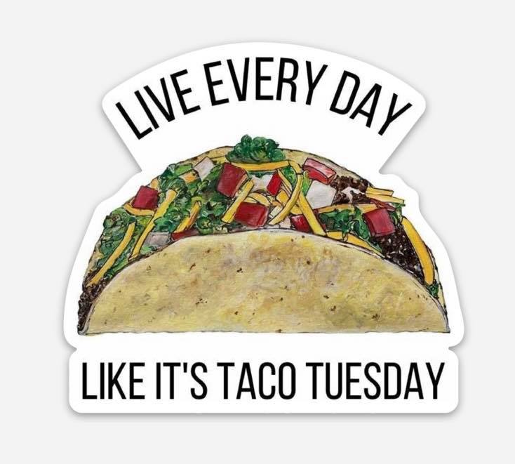 Live everyday like it's TACO Tuesday - 3" STICKER image 0