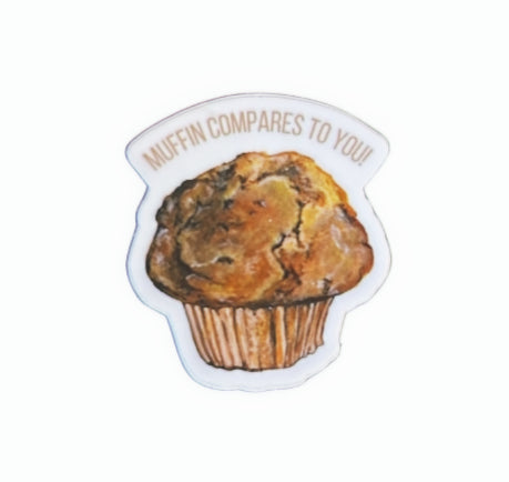 MUFFIN Compares to You - 2" STICKER image 0