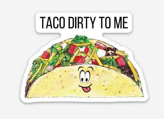 TACO dirty to me - 3" STICKER image 0