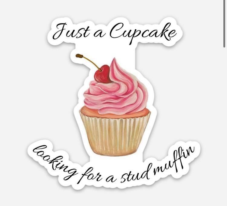 Just a Cupcake looking for a stud muffin - 3" STICKER image 0