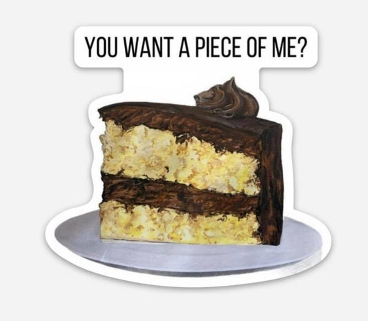 You want a piece of me? - 3" STICKER image 0