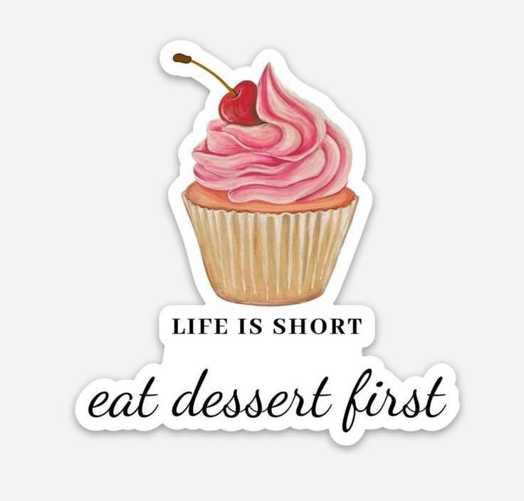 Life is short, eat dessert first - 3" STICKER image 0