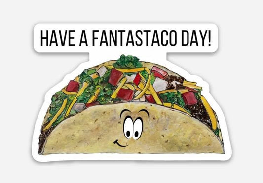 Have a FantasTACO day! - 3" STICKER image 0