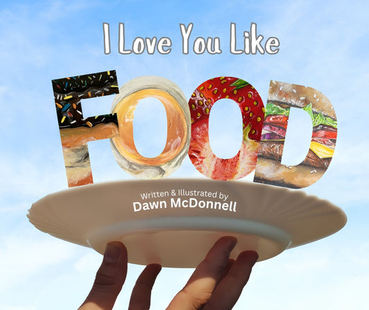 I Love You Like Food - Signed Copy